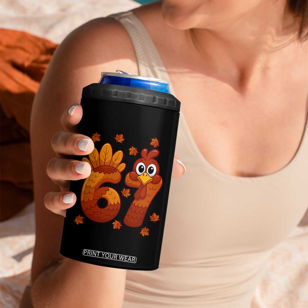 67 Thanksgiving 4 in 1 Can Cooler Tumbler Funny Turkey Thanksgiving Six Seven Meme TS11 Print Your Wear