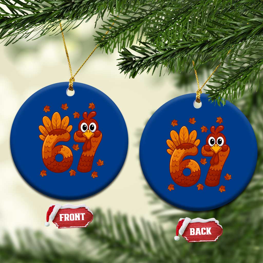67 Thanksgiving Ceramic Ornament Funny Turkey Thanksgiving Six Seven Meme TS11 1pc Blue Print Your Wear