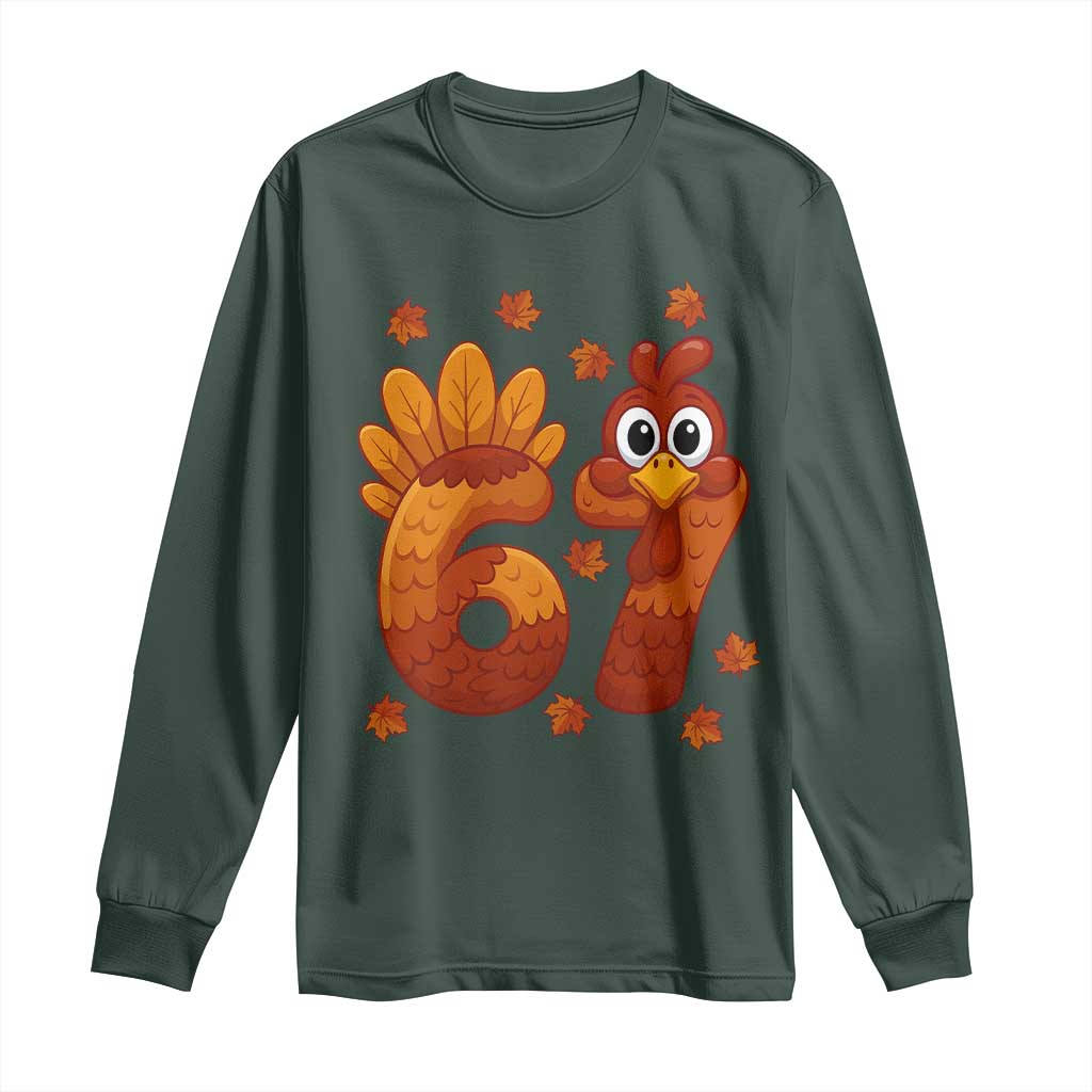 67 Thanksgiving Long Sleeve Shirt Funny Turkey Thanksgiving Six Seven Meme TS11 Dark Forest Green Print Your Wear