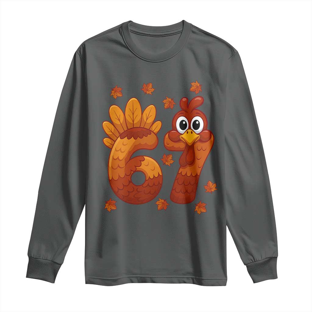 67 Thanksgiving Long Sleeve Shirt Funny Turkey Thanksgiving Six Seven Meme TS11 Dark Heather Print Your Wear