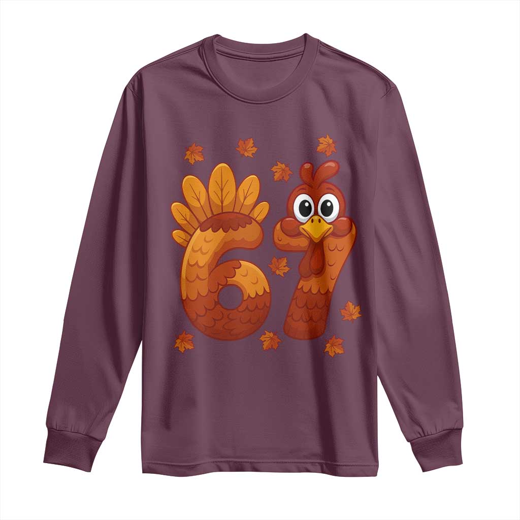 67 Thanksgiving Long Sleeve Shirt Funny Turkey Thanksgiving Six Seven Meme TS11 Maroon Print Your Wear