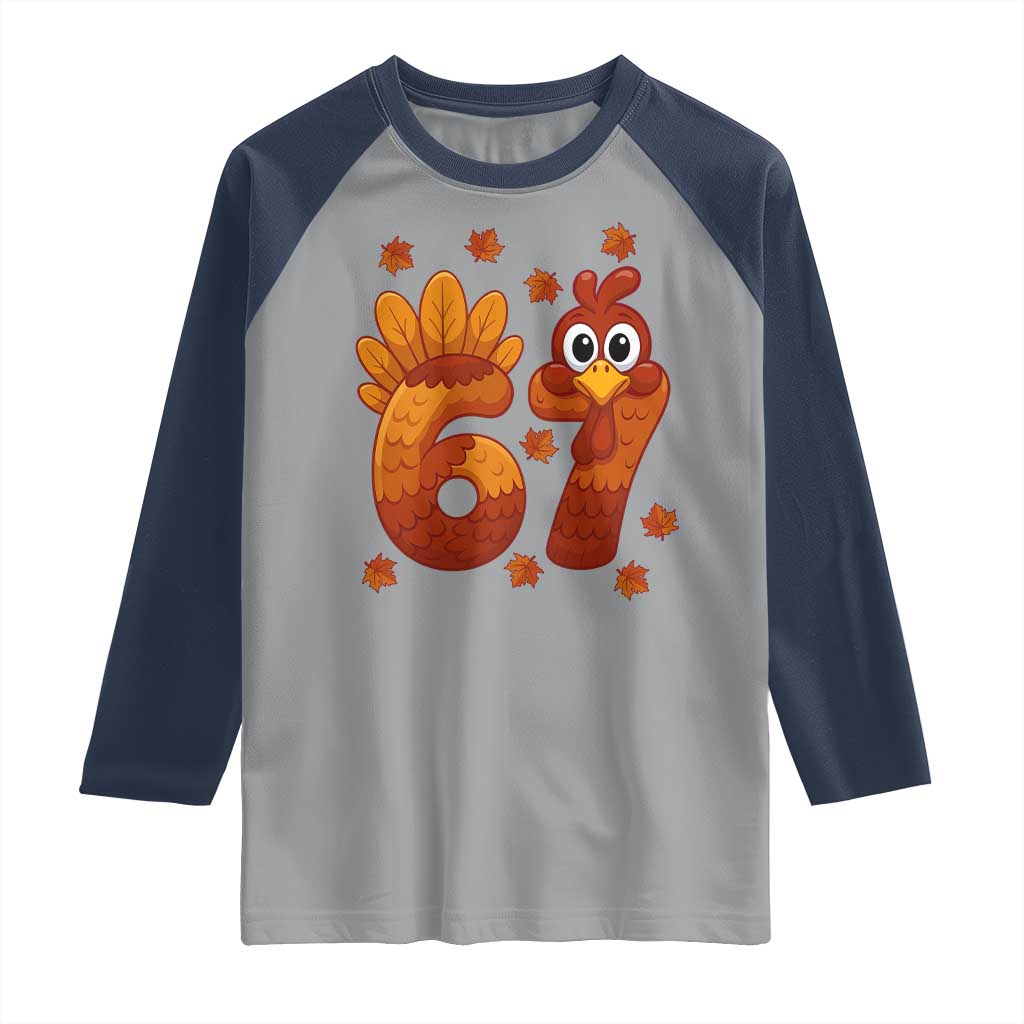 67 Thanksgiving Raglan Shirt Funny Turkey Thanksgiving Six Seven Meme TS11 Sport Gray Navy Print Your Wear