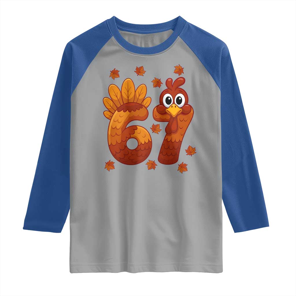 67 Thanksgiving Raglan Shirt Funny Turkey Thanksgiving Six Seven Meme TS11 Sport Gray Royal Print Your Wear