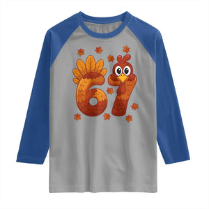 67 Thanksgiving Raglan Shirt Funny Turkey Thanksgiving Six Seven Meme TS11 Sport Gray Royal Print Your Wear