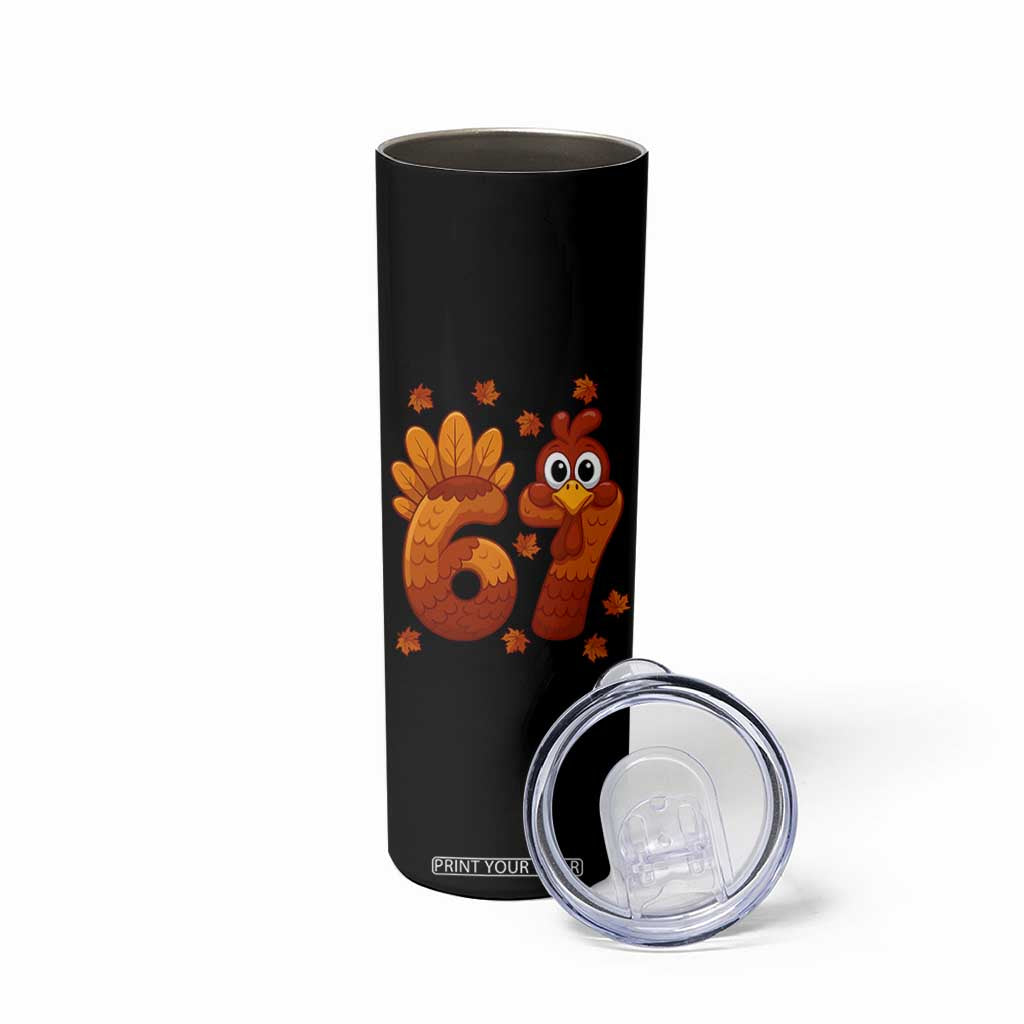 67 Thanksgiving Skinny Tumbler Funny Turkey Thanksgiving Six Seven Meme TS11 Print Your Wear