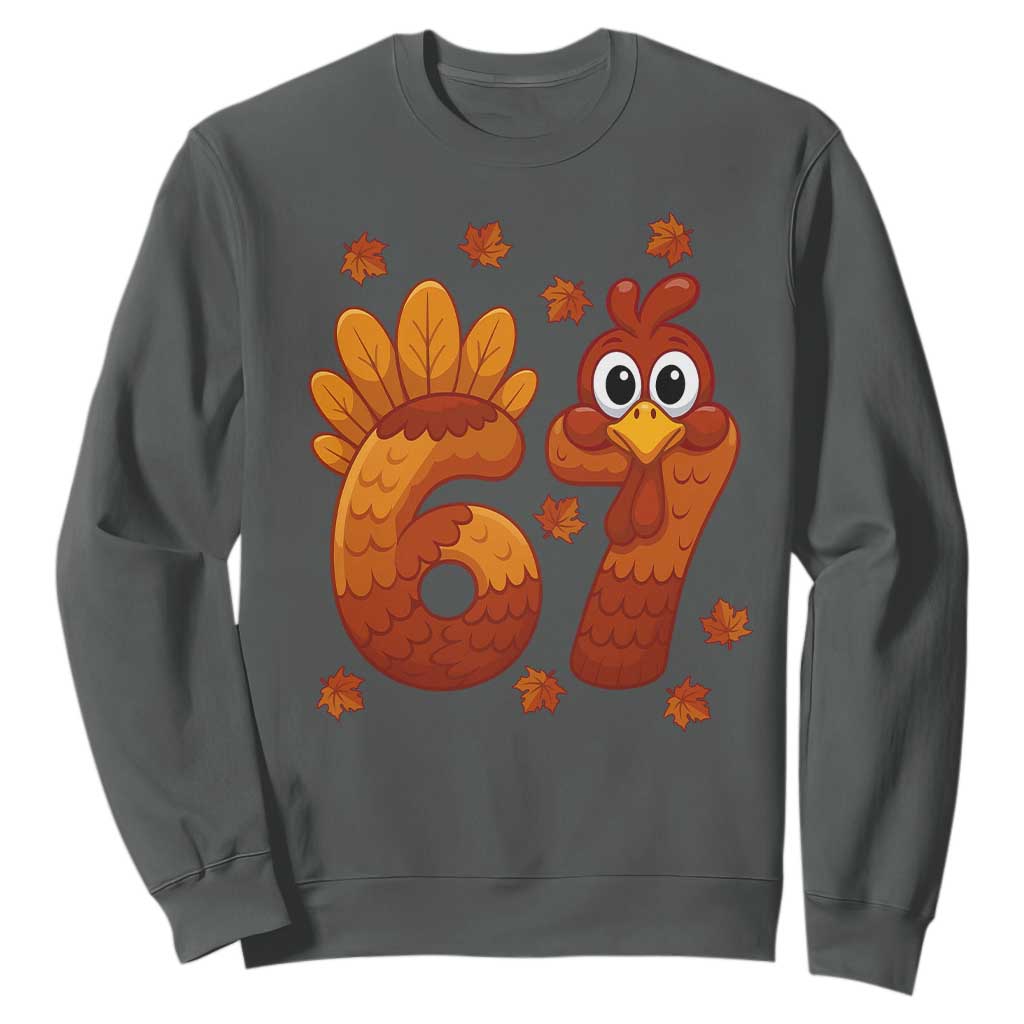 67 Thanksgiving Sweatshirt Funny Turkey Thanksgiving Six Seven Meme TS11 Dark Heather Print Your Wear