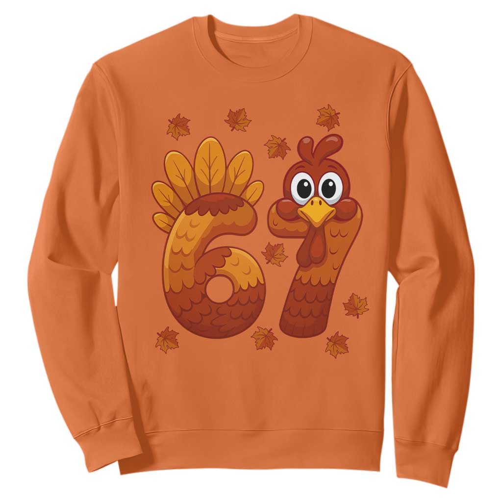 67 Thanksgiving Sweatshirt Funny Turkey Thanksgiving Six Seven Meme TS11 Orange Print Your Wear