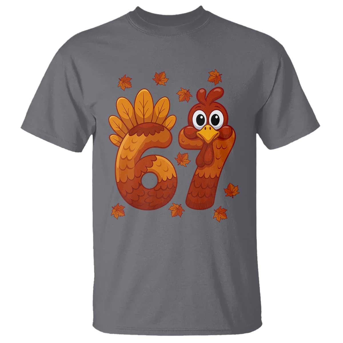 67 Thanksgiving T Shirt Funny Turkey Thanksgiving Six Seven Meme TS11 Charcoal Print Your Wear