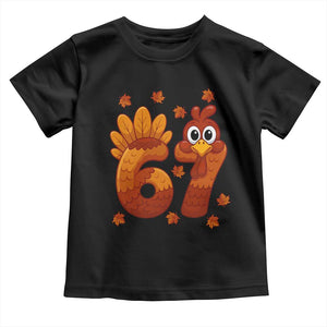 67 Thanksgiving Toddler T Shirt Funny Turkey Thanksgiving Six Seven Meme TS11 Black Print Your Wear