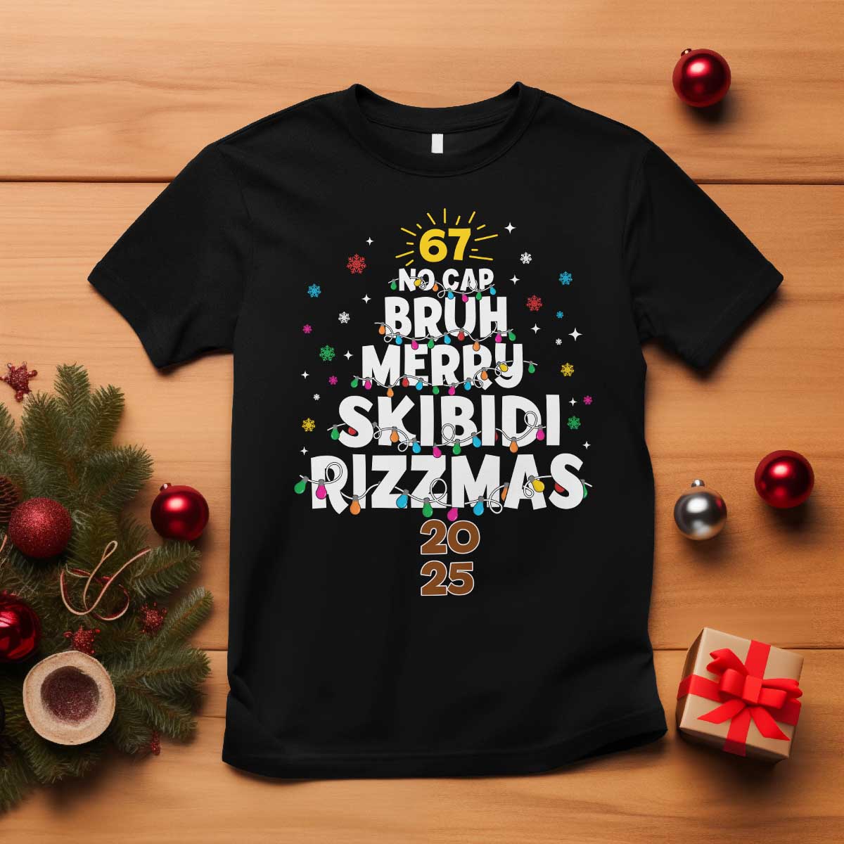 Funny Christmas Six Seven Meme T Shirt 67 No Cap Bruh Merry Skibidi Rizzmas 2025 TS11 Black Print Your Wear