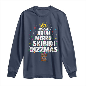 Funny Christmas Six Seven Meme Long Sleeve Shirt 67 No Cap Bruh Merry Skibidi Rizzmas 2025 TS11 Navy Print Your Wear