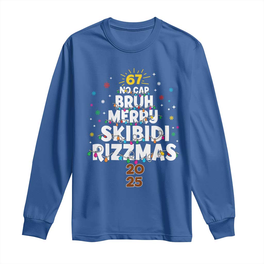 Funny Christmas Six Seven Meme Long Sleeve Shirt 67 No Cap Bruh Merry Skibidi Rizzmas 2025 TS11 Royal Blue Print Your Wear