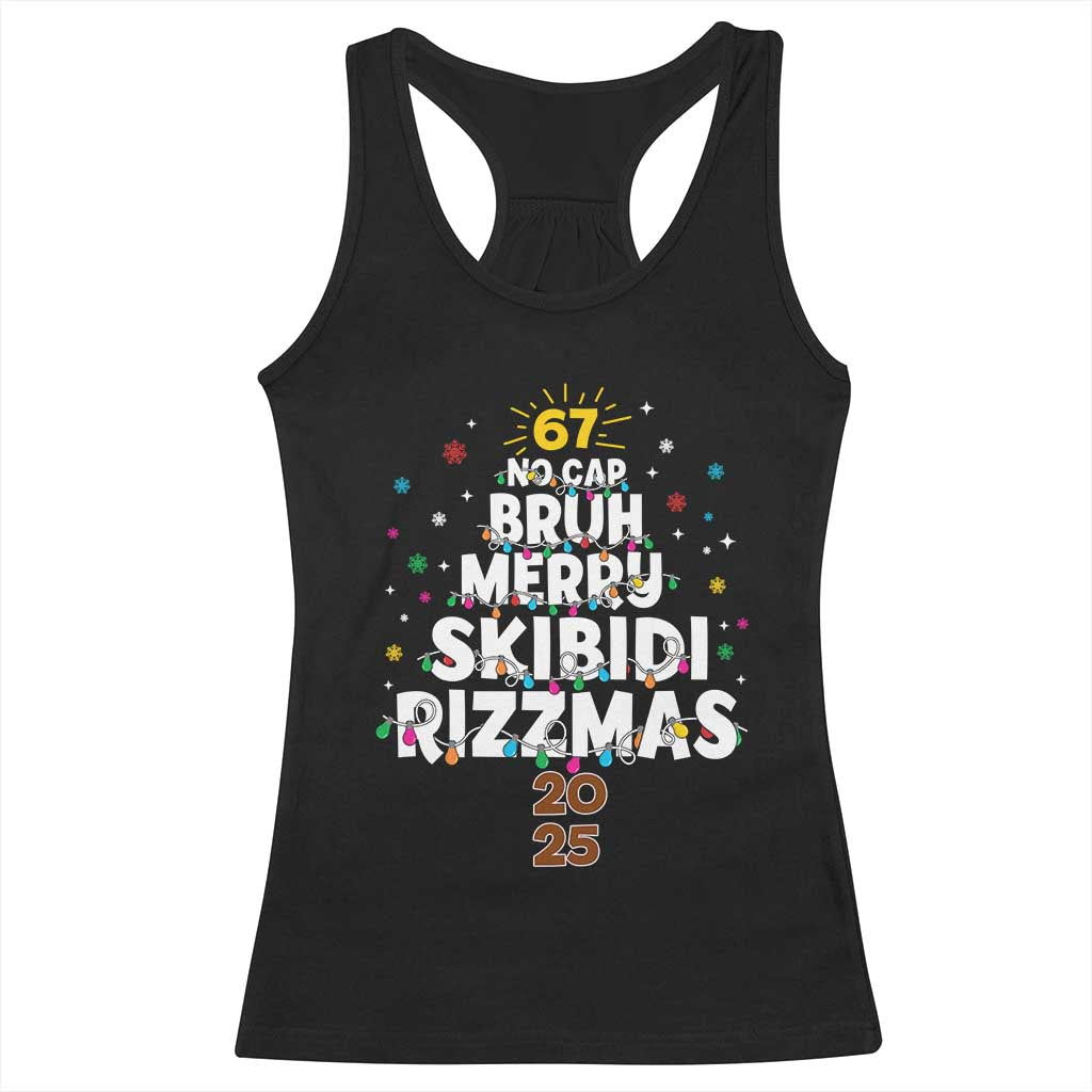 Funny Christmas Six Seven Meme Racerback Tank Top 67 No Cap Bruh Merry Skibidi Rizzmas 2025 TS11 Black Print Your Wear