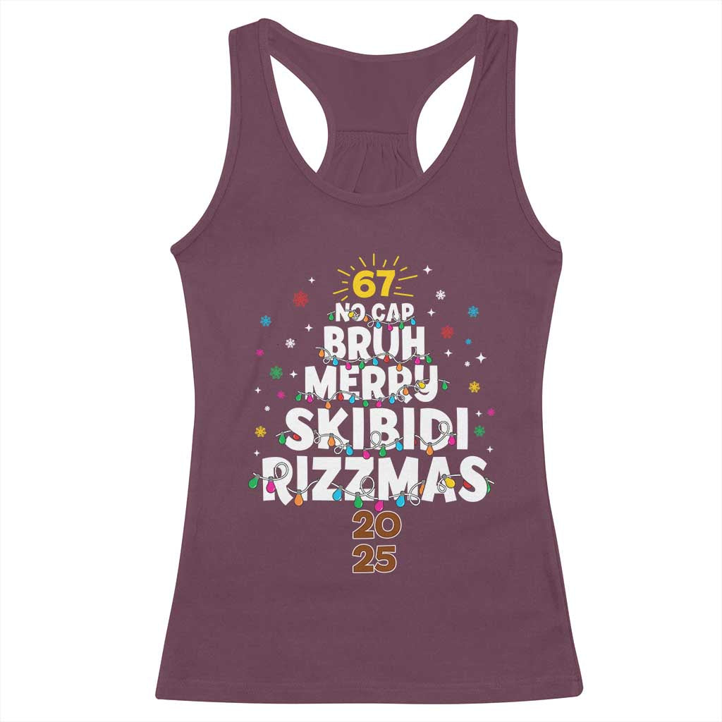 Funny Christmas Six Seven Meme Racerback Tank Top 67 No Cap Bruh Merry Skibidi Rizzmas 2025 TS11 Maroon Print Your Wear