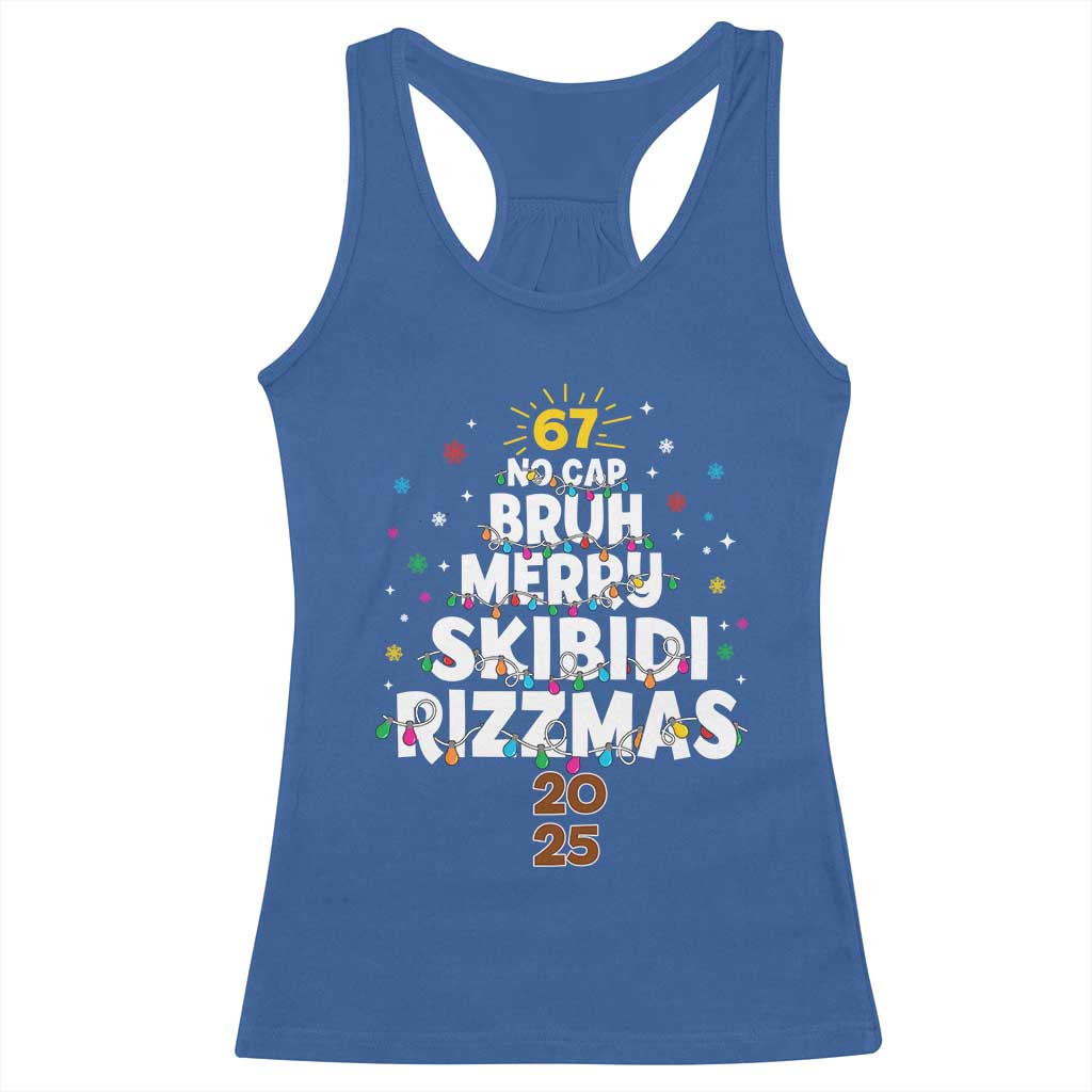 Funny Christmas Six Seven Meme Racerback Tank Top 67 No Cap Bruh Merry Skibidi Rizzmas 2025 TS11 Royal Blue Print Your Wear