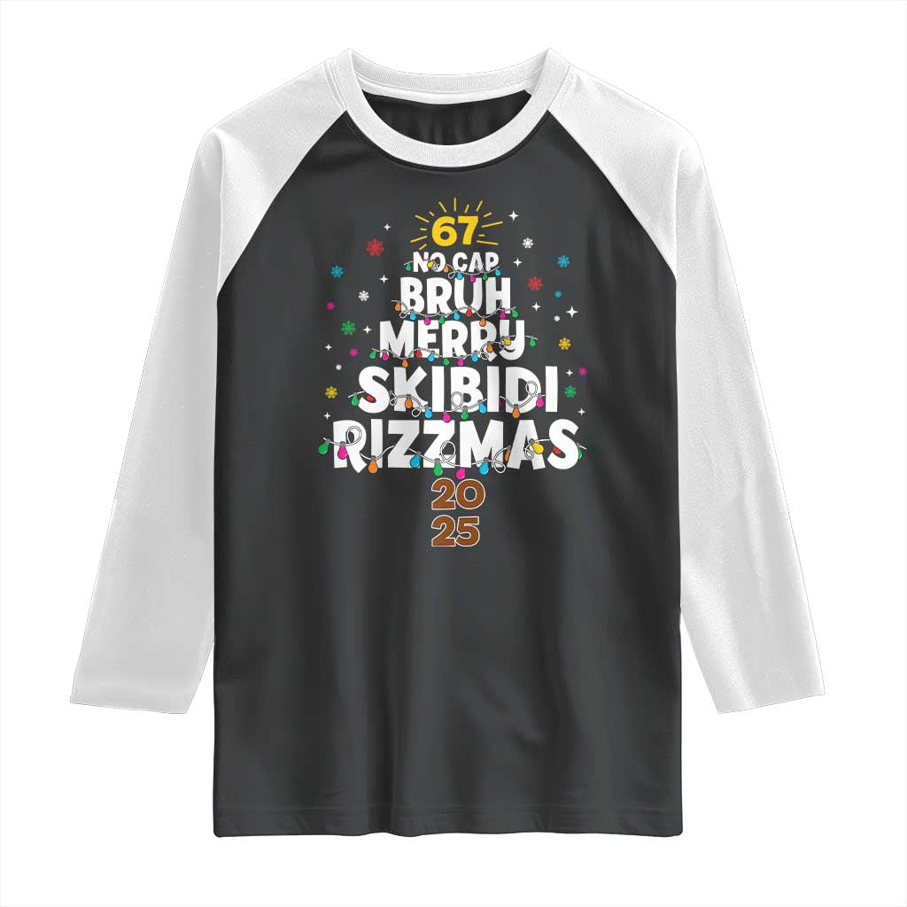 Funny Christmas Six Seven Meme Raglan Shirt 67 No Cap Bruh Merry Skibidi Rizzmas 2025 TS11 Black White Print Your Wear