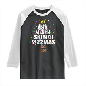 Funny Christmas Six Seven Meme Raglan Shirt 67 No Cap Bruh Merry Skibidi Rizzmas 2025 TS11 Black White Print Your Wear
