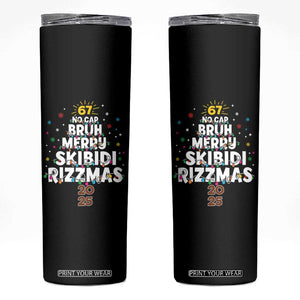 Funny Christmas Six Seven Meme Skinny Tumbler 67 No Cap Bruh Merry Skibidi Rizzmas 2025 TS11 Black Print Your Wear