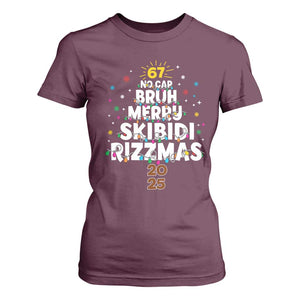 Funny Christmas Six Seven Meme T Shirt For Women 67 No Cap Bruh Merry Skibidi Rizzmas 2025 TS11 Maroon Print Your Wear