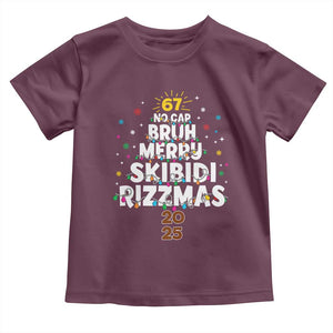 Funny Christmas Six Seven Meme Toddler T Shirt 67 No Cap Bruh Merry Skibidi Rizzmas 2025 TS11 Maroon Print Your Wear