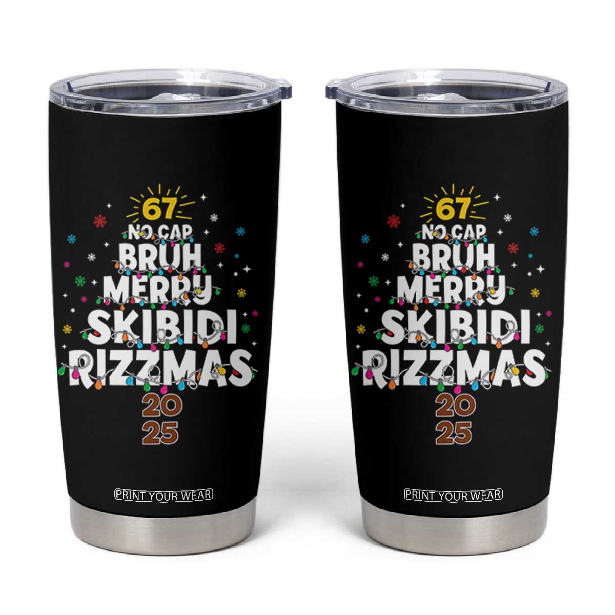 Funny Christmas Six Seven Meme Tumbler Cup 67 No Cap Bruh Merry Skibidi Rizzmas 2025 TS11 Black Print Your Wear