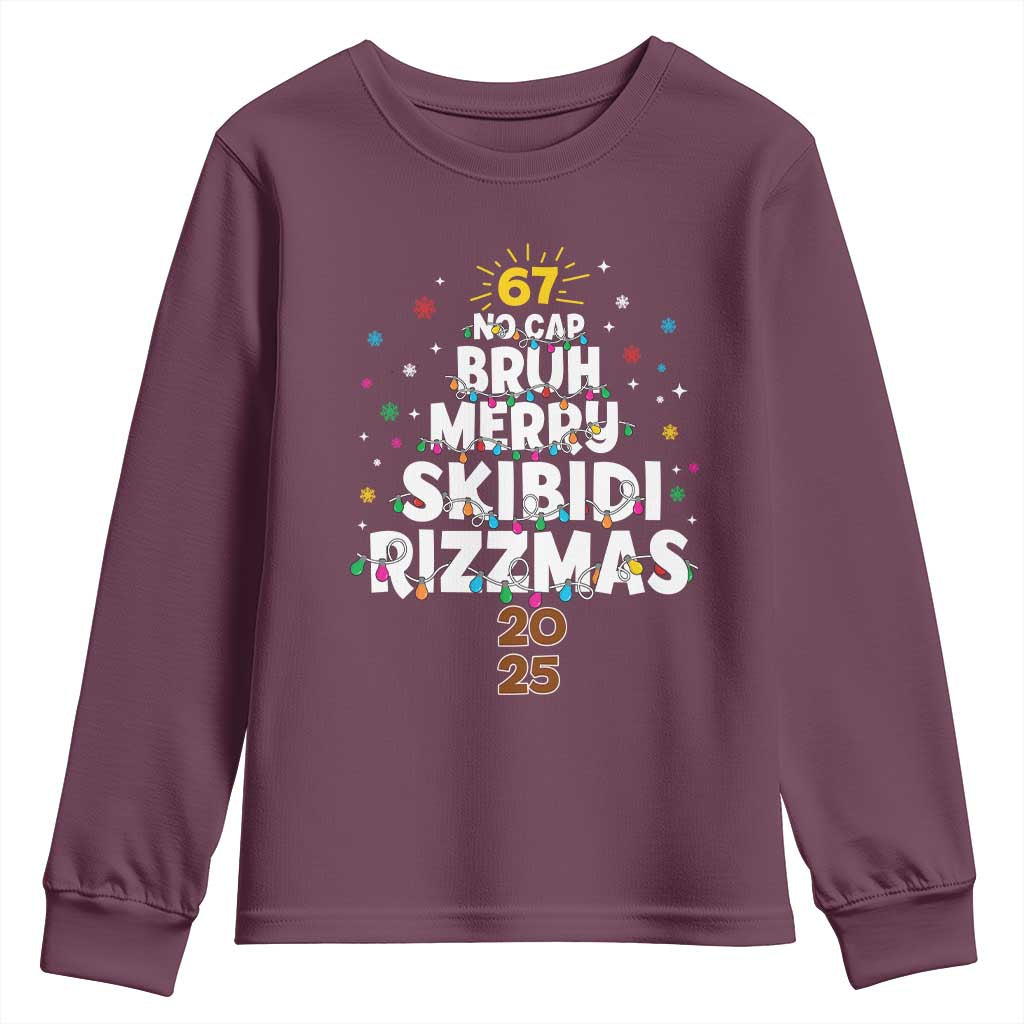 Funny Christmas Six Seven Meme Youth Sweatshirt 67 No Cap Bruh Merry Skibidi Rizzmas 2025 TS11 Maroon Print Your Wear