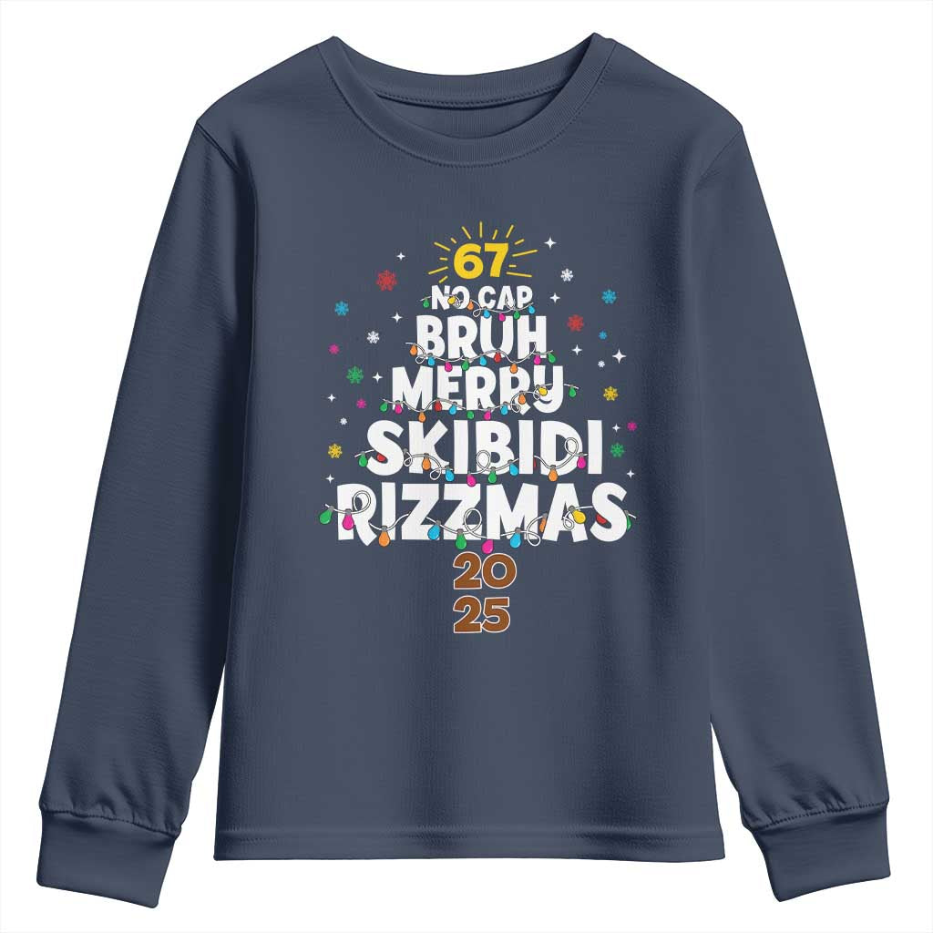 Funny Christmas Six Seven Meme Youth Sweatshirt 67 No Cap Bruh Merry Skibidi Rizzmas 2025 TS11 Navy Print Your Wear