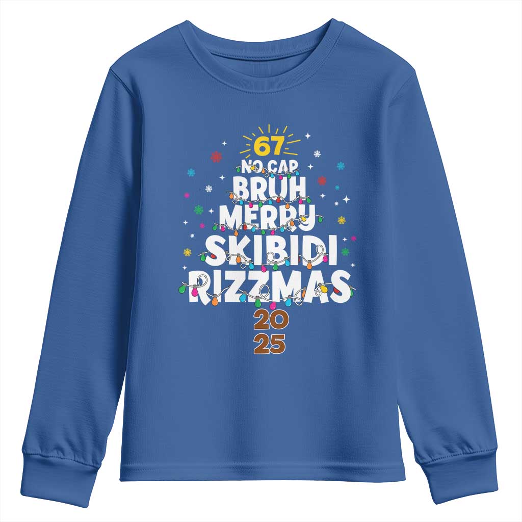 Funny Christmas Six Seven Meme Youth Sweatshirt 67 No Cap Bruh Merry Skibidi Rizzmas 2025 TS11 Royal Blue Print Your Wear