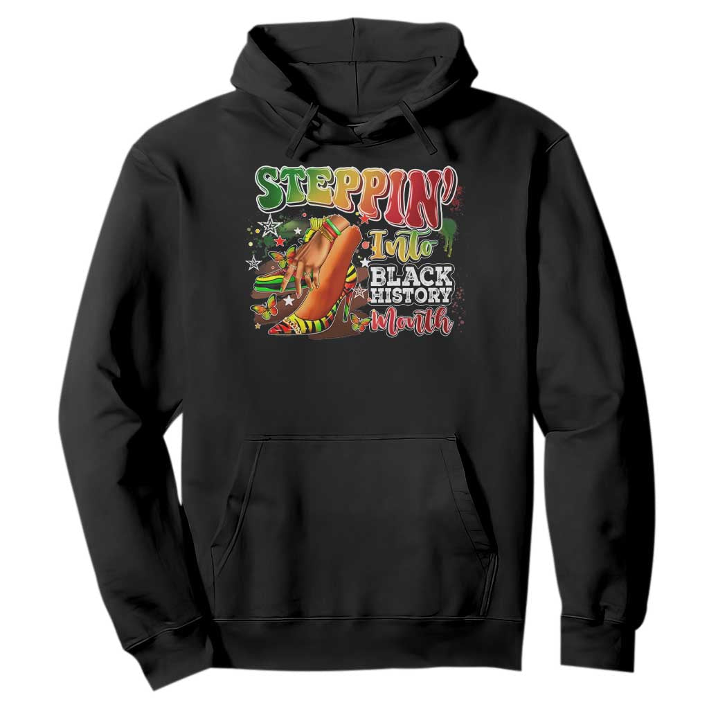 Steppin' Into Black History Month Hoodie African American Month Proud Melanin TS11 Black Print Your Wear