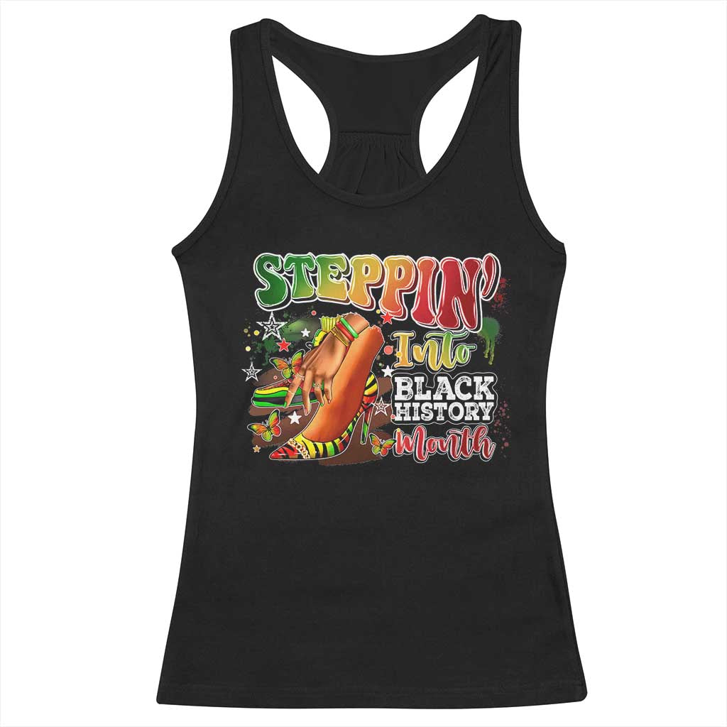 Steppin' Into Black History Month Racerback Tank Top African American Month Proud Melanin TS11 Black Print Your Wear