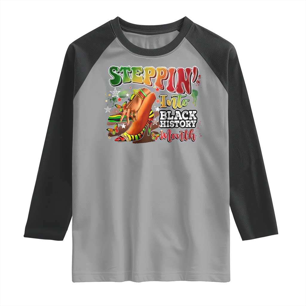 Steppin' Into Black History Month Raglan Shirt African American Month Proud Melanin TS11 Sport Gray Black Print Your Wear