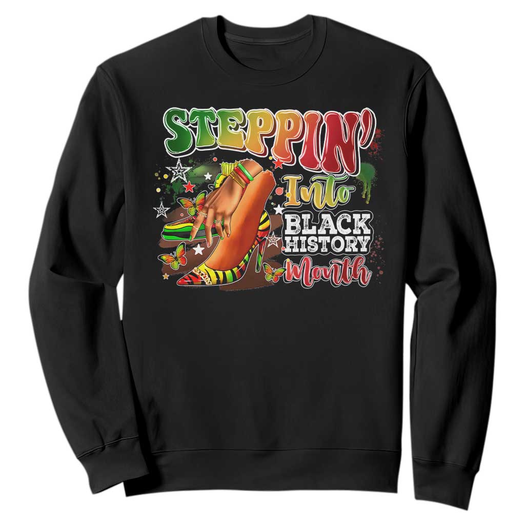 Steppin' Into Black History Month Sweatshirt African American Month Proud Melanin TS11 Black Print Your Wear