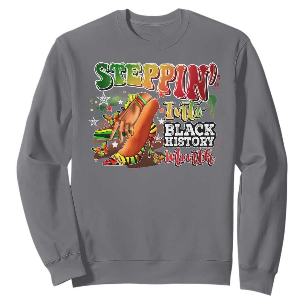 Steppin' Into Black History Month Sweatshirt African American Month Proud Melanin TS11 Charcoal Print Your Wear