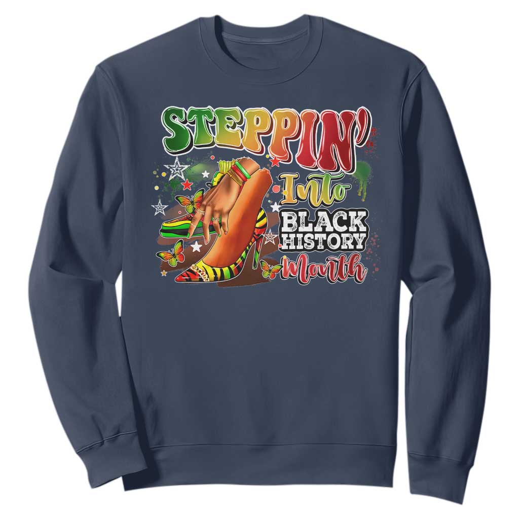 Steppin' Into Black History Month Sweatshirt African American Month Proud Melanin TS11 Navy Print Your Wear