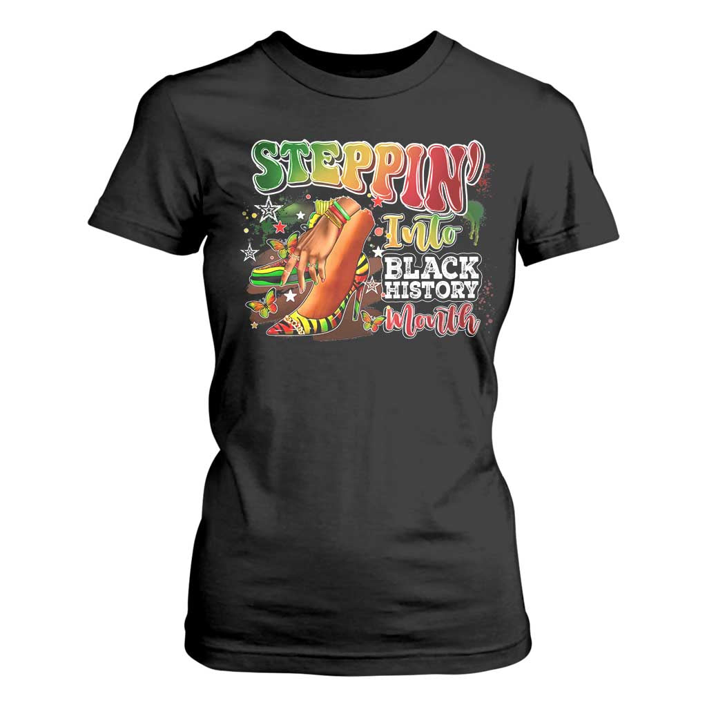 Steppin' Into Black History Month T Shirt For Women African American Month Proud Melanin TS11 Black Print Your Wear