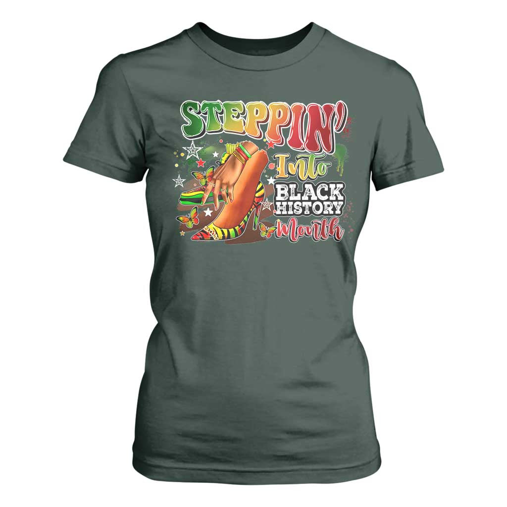 Steppin' Into Black History Month T Shirt For Women African American Month Proud Melanin TS11 Dark Forest Green Print Your Wear