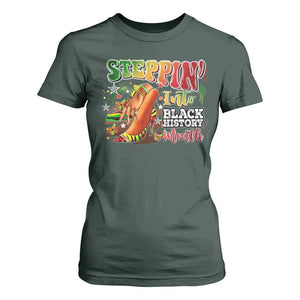 Steppin' Into Black History Month T Shirt For Women African American Month Proud Melanin TS11 Dark Forest Green Print Your Wear
