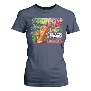 Steppin' Into Black History Month T Shirt For Women African American Month Proud Melanin TS11 Navy Print Your Wear