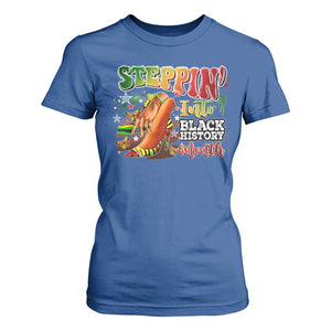 Steppin' Into Black History Month T Shirt For Women African American Month Proud Melanin TS11 Royal Blue Print Your Wear