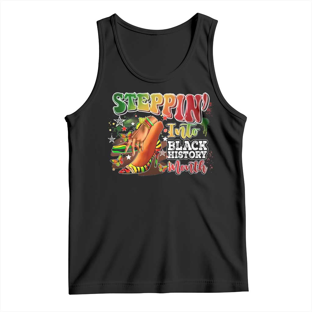 Steppin' Into Black History Month Tank Top African American Month Proud Melanin TS11 Black Print Your Wear