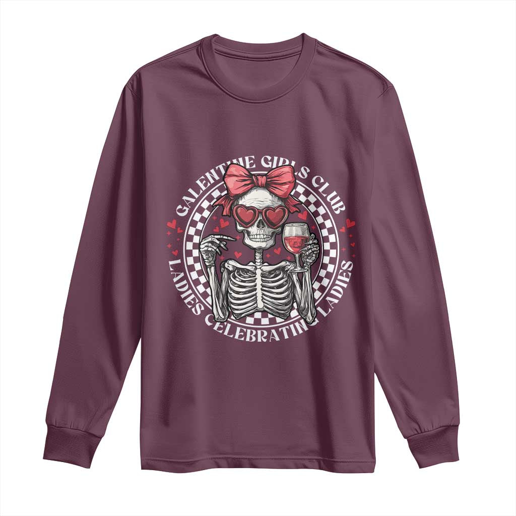 Funny Galentine's Day Long Sleeve Shirt Galentine Girls Club Ladies Celebrating Ladies Skeleton TS11 Maroon Print Your Wear