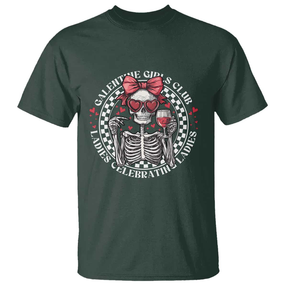 Funny Galentine's Day T Shirt Galentine Girls Club Ladies Celebrating Ladies Skeleton TS11 Dark Forest Green Print Your Wear