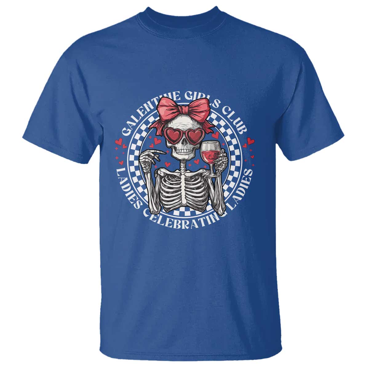 Funny Galentine's Day T Shirt Galentine Girls Club Ladies Celebrating Ladies Skeleton TS11 Royal Blue Print Your Wear