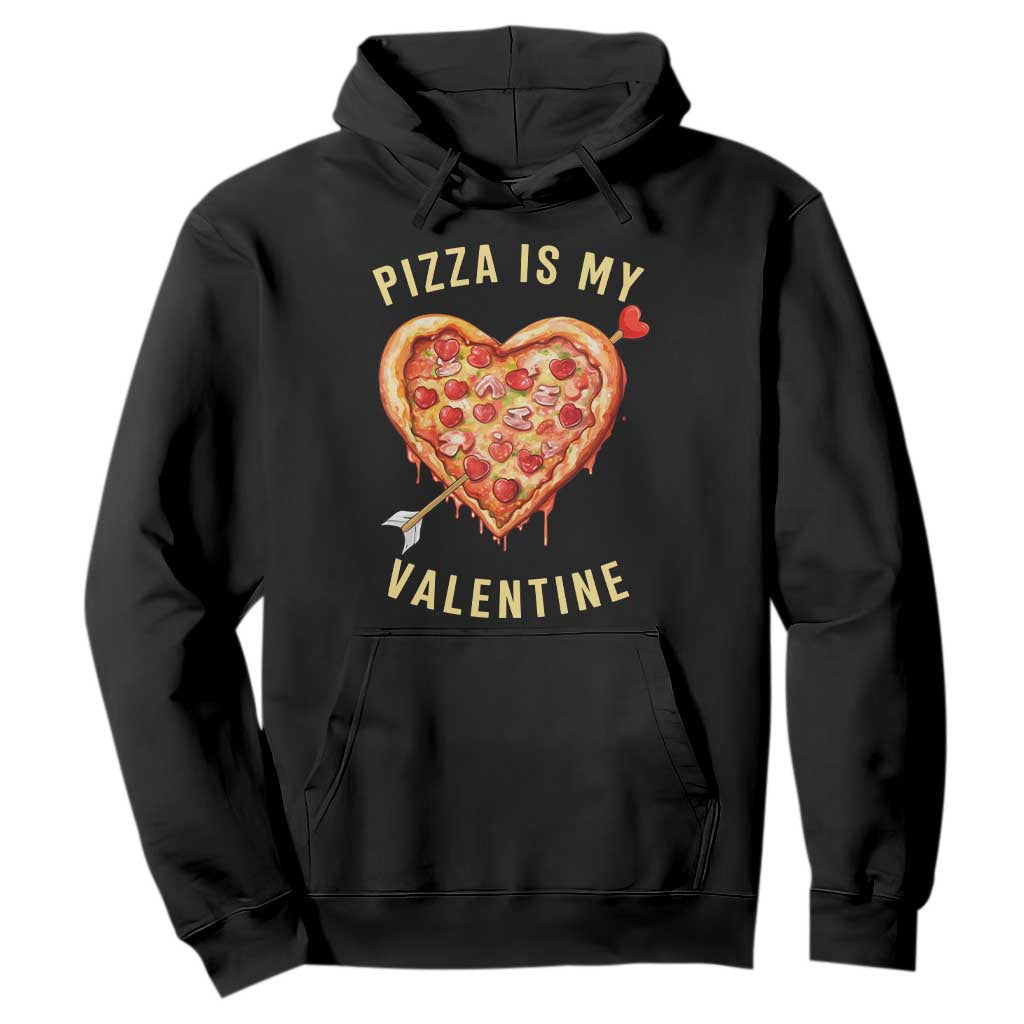 Funny Pizza Is My Valentine Hoodie Valentine's Day Heart Pepperoni Slice TS11 Black Print Your Wear