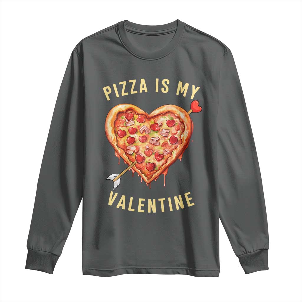 Funny Pizza Is My Valentine Long Sleeve Shirt Valentine's Day Heart Pepperoni Slice TS11 Dark Heather Print Your Wear