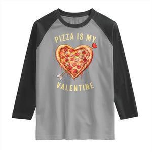 Funny Pizza Is My Valentine Raglan Shirt Valentine's Day Heart Pepperoni Slice TS11 Sport Gray Black Print Your Wear