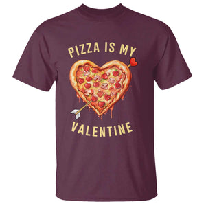 Funny Pizza Is My Valentine T Shirt Valentine's Day Heart Pepperoni Slice TS11 Maroon Print Your Wear