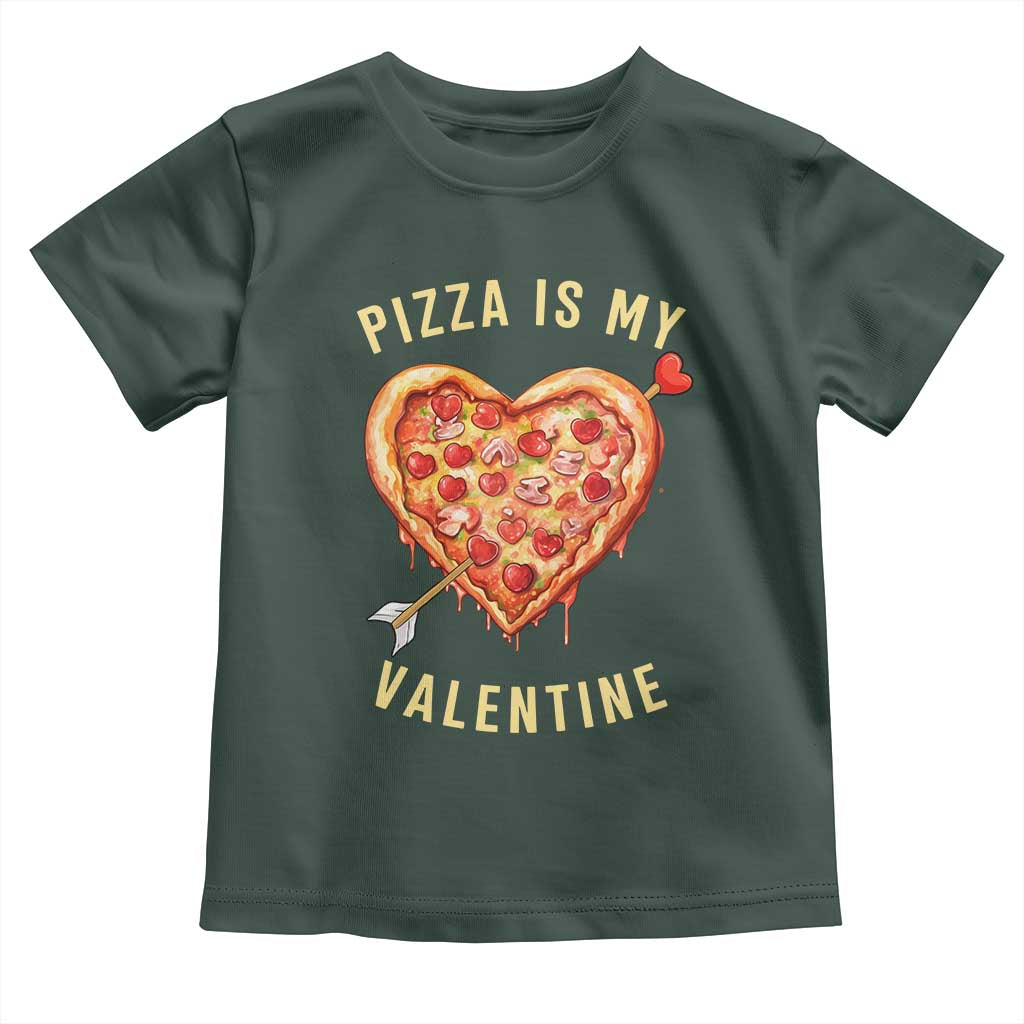 Funny Pizza Is My Valentine Toddler T Shirt Valentine's Day Heart Pepperoni Slice TS11 Dark Forest Green Print Your Wear