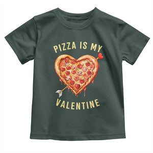 Funny Pizza Is My Valentine Toddler T Shirt Valentine's Day Heart Pepperoni Slice TS11 Dark Forest Green Print Your Wear