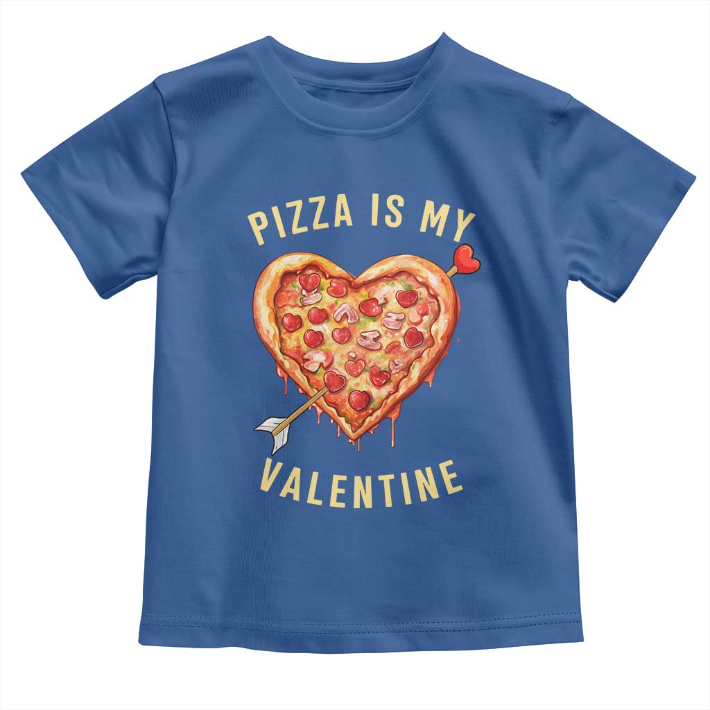 Funny Pizza Is My Valentine Toddler T Shirt Valentine's Day Heart Pepperoni Slice TS11 Royal Blue Print Your Wear